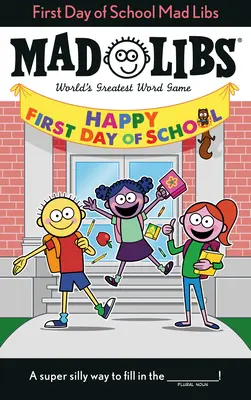 Az iskola első napja Mad Libs - First Day of School Mad Libs