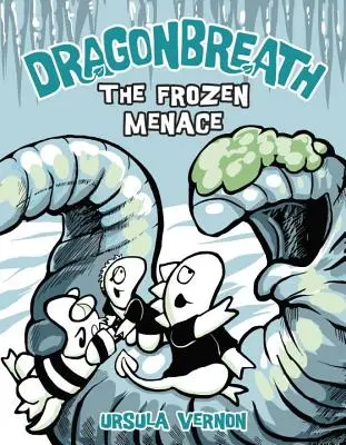 Sárkánylégzés #11: A fagyott veszedelem - Dragonbreath #11: The Frozen Menace