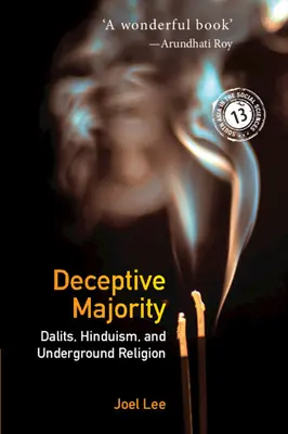 Megtévesztő többség: Dalits, hinduizmus és a földalatti vallás - Deceptive Majority: Dalits, Hinduism, and Underground Religion