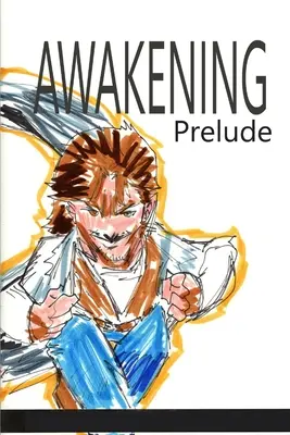 Ébredés: Prelúdium - Awakening: Prelude