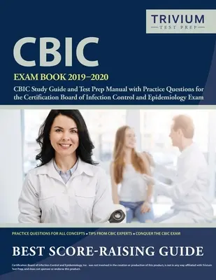 CBIC vizsgakönyv 2019-2020: CBIC Study Guide and Test Prep Manual with Practice Questions for the Certification Board of Infection Control and Epi - CBIC Exam Book 2019-2020: CBIC Study Guide and Test Prep Manual with Practice Questions for the Certification Board of Infection Control and Epi