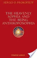 A mennyei Szophia és az antropozófia lénye - The Heavenly Sophia and the Being Anthroposophia