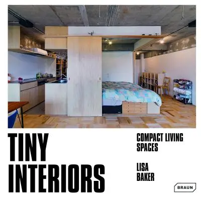 Apró belső terek: Kompakt életterek - Tiny Interiors: Compact Living Spaces