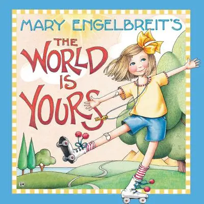 Mary Engelbreit: A világ a tiéd - Mary Engelbreit's the World Is Yours