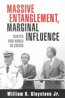 Tömeges összefonódás, marginális befolyás: Carter és Korea válságban - Massive Entanglement, Marginal Influence: Carter and Korea in Crisis