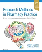 Kutatási módszerek a gyógyszerészi gyakorlatban: Methods and Applications Made Easy - Research Methods in Pharmacy Practice: Methods and Applications Made Easy