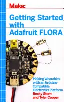 Kezdő lépések az Adafruit Flórával: Wearables készítése egy Arduino-kompatibilis elektronikai platformmal - Getting Started with Adafruit Flora: Making Wearables with an Arduino-Compatible Electronics Platform