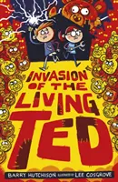 Az élő Ted inváziója - Invasion of the Living Ted