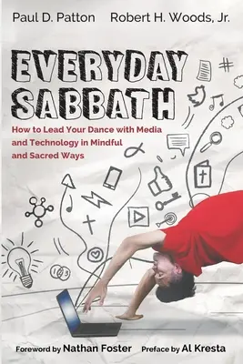 Hétköznapi szombat: Hogyan vezesd a táncodat a médiával és a technológiával tudatos és szent módon? - Everyday Sabbath: How to Lead Your Dance with Media and Technology in Mindful and Sacred Ways