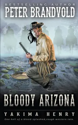 Véres Arizona: A Western Fiction Classic - Bloody Arizona: A Western Fiction Classic