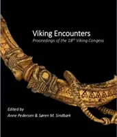 Viking találkozások: A 18. viking kongresszus jegyzőkönyvei - Viking Encounters: Proceedings of the 18th Viking Congress