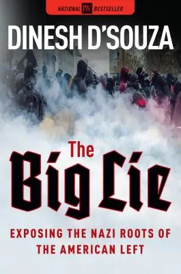 A nagy hazugság: Az amerikai baloldal náci gyökereinek leleplezése - The Big Lie: Exposing the Nazi Roots of the American Left