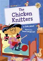 Chicken Knitters - (Arany Early Reader) - Chicken Knitters - (Gold Early Reader)