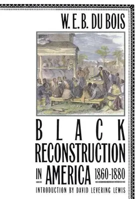 Fekete újjáépítés Amerikában 1860-1880 - Black Reconstruction in America 1860-1880