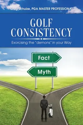 Golf konzisztencia: A démonok kiűzése az utadból - Golf Consistency: Exorcising the demons in your Way