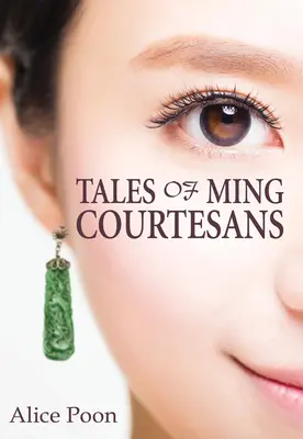 Mingi kurtizánok történetei - Tales of Ming Courtesans