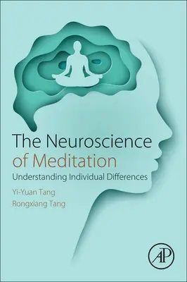 A meditáció idegtudománya: Az egyéni különbségek megértése - The Neuroscience of Meditation: Understanding Individual Differences