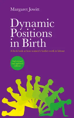 Dinamikus pozíciók a születésben: A női testek működésének újszerű vizsgálata a vajúdás során - Dynamic Positions in Birth: A Fresh Look at How Women's Bodies Work in Labour