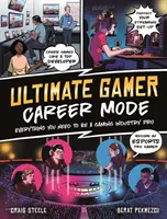 Ultimate Gamer: Karrier mód - Minden, amire szükséged van ahhoz, hogy profi játékipari szakember legyél - Ultimate Gamer: Career Mode - Everything You Need To Be A Gaming Industry Pro