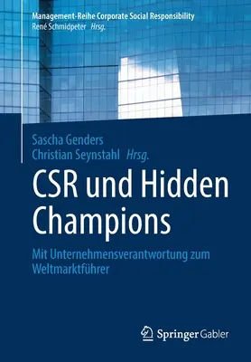 Csr Und Hidden Champions: Mit Unternehmensverantwortung Zum Weltmarktfhrer