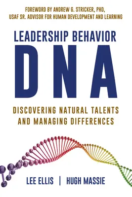 DNA vůdčího chování: Objevování přirozených talentů a zvládání odlišností - Leadership Behavior DNA: Discovering Natural Talents and Managing Differences