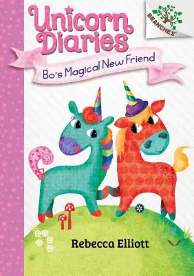 Bo varázslatos új barátja: A Branches Book (Unicorn Diaries #1) (Library Edition), 1 - Bo's Magical New Friend: A Branches Book (Unicorn Diaries #1) (Library Edition), 1