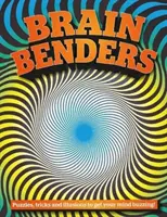 Brain Benders - Rejtvények, trükkök és illúziók, hogy felpezsdítsd az agyad! - Brain Benders - Puzzles, tricks and illusions to get your mind buzzing!