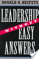 Vezetés könnyű válaszok nélkül - Leadership Without Easy Answers