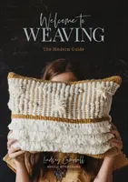 Welcome to Weaving: A modern útmutató - Welcome to Weaving: The Modern Guide