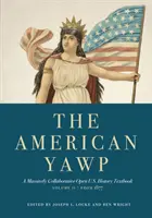 The American Yawp, Volume 2: A Massively Collaborative Open U.S. History Textbook: 1877 óta - The American Yawp, Volume 2: A Massively Collaborative Open U.S. History Textbook: Since 1877