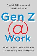 Gen Z @ Work: Hogyan alakítja át a következő generáció a munkahelyet? - Gen Z @ Work: How the Next Generation Is Transforming the Workplace