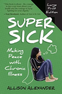 Super Sick: Békét kötni a krónikus betegséggel - Super Sick: Making Peace with Chronic Illness