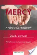 Irgalom: A helyreállító filozófia - Mercy: A Restorative Philosophy