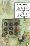 A tapasztalat politikája és A paradicsommadár - Politics of Experience and The Bird of Paradise