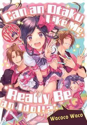 Lehet egy magamfajta otaku tényleg bálvány? - Can an Otaku Like Me Really Be an Idol?