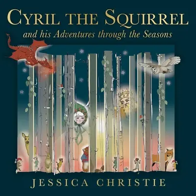 Cyril, a mókus és kalandjai az évszakokon keresztül - Cyril the Squirrel and his Adventures through the Seasons