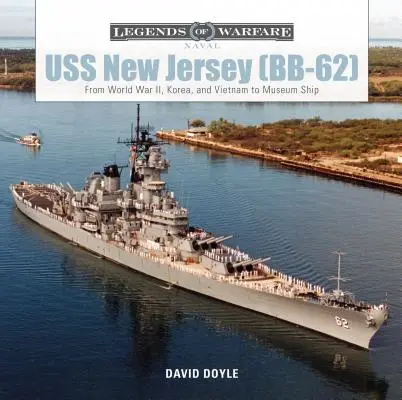 USS New Jersey (Bb-62): A második világháborútól, Koreától és Vietnamtól a múzeumhajóig - USS New Jersey (Bb-62): From World War II, Korea, and Vietnam to Museum Ship