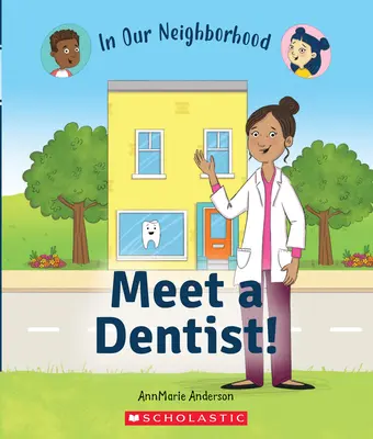 Meet a Dentist! (a szomszédságunkban) (Library Edition) - Meet a Dentist! (in Our Neighborhood) (Library Edition)