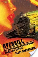 Overkill: Szex és erőszak a kortárs orosz populáris kultúrában - Overkill: Sex and Violence in Contemporary Russian Popular Culture