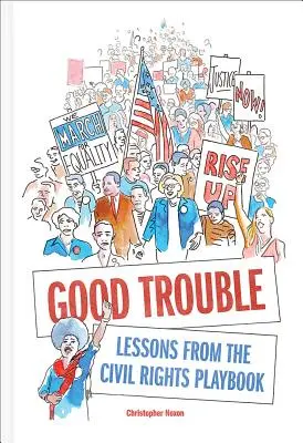 Good Trouble: Lessons from the Civil Rights Playbook