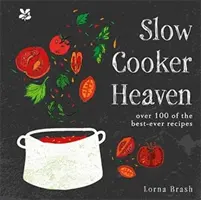 Lassú tűzhely mennyországa - Több mint 100 a legjobb receptek közül - Slow Cooker Heaven - Over 100 of the Best-Ever Recipes