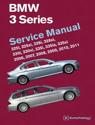 BMW 3-as sorozat (E90, E91, E92, E93): Service Manual 2006, 2007, 2008, 2009, 2010, 2011: 325i, 325xi, 328i, 328xi, 330i, 330xi, 335i, 335is, 335xi - BMW 3 Series (E90, E91, E92, E93): Service Manual 2006, 2007, 2008, 2009, 2010, 2011: 325i, 325xi, 328i, 328xi, 330i, 330xi, 335i, 335is, 335xi