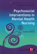 Pszichoszociális beavatkozások a mentálhigiénés ápolásban - Psychosocial Interventions in Mental Health Nursing