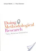 Doing Q Methodological Research: Theory, Method and Interpretation