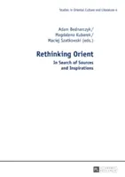 A kelet újragondolása: Források és inspirációk keresése - Rethinking Orient: In Search of Sources and Inspirations