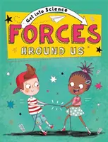 Get Into Science: Erők körülöttünk - Get Into Science: Forces Around Us