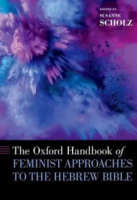 The Oxford Handbook of Feminist Approaches to the Hebrew Bible (A héber Biblia feminista megközelítéseinek oxfordi kézikönyve) - The Oxford Handbook of Feminist Approaches to the Hebrew Bible