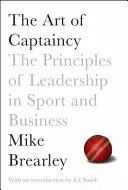 A kapitányság művészete: A vezetés elvei a sportban és az üzleti életben - The Art of Captaincy: The Principles of Leadership in Sport and Business