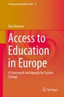 Az oktatáshoz való hozzáférés Európában: A rendszerváltás kerete és menetrendje - Access to Education in Europe: A Framework and Agenda for System Change