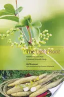 A fény gyökere: A jövő táplálkozása: A spirituális-tudományos tanulmány - The Light Root: Nutrition of the Future: A Spiritual-Scientific Study